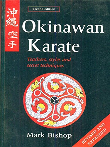Beispielbild fr Okinawan Karate: Teachers, Styles and Secret Techniques (Martial Arts) zum Verkauf von WorldofBooks