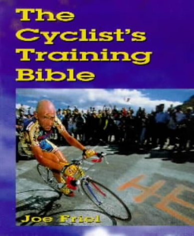 Imagen de archivo de The Cyclist's Training Bible: A Complete Training Guide for the Competitive Road Cyclist (Cycling) a la venta por WorldofBooks