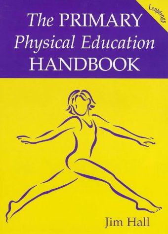 9780713650884: The Primary Physical Education Handbook (Leapfrogs)