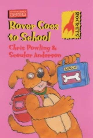 Rockets: Rover Goes to School (Rockets: Rover) (9780713651973) by Powling, Chris; Anderson, Scoular