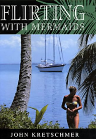 9780713652444: Flirting with Mermaids: the Unpredictable Life of a Sailboat Delivery Skipper (Sheridan House)
