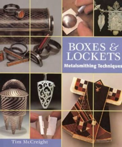 Boxes and Lockets: Metalsmithing Techniques (9780713652604) by Tim McCreight