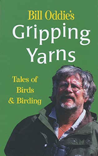 Imagen de archivo de Bill Oddie's Gripping Yarns: Tales of Birds and Birding a la venta por ThriftBooks-Atlanta