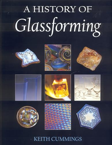 9780713652741: A History of Glassforming Techniques