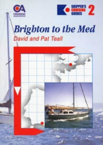 Skipper's Cruising Guides: Brighton to the Med (9780713653564) by Teall, David