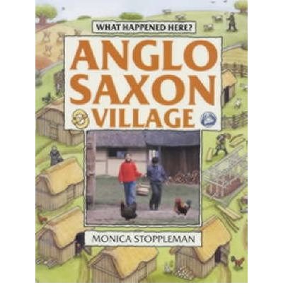 Imagen de archivo de Anglo-Saxon Village (What Happened Here) a la venta por WorldofBooks