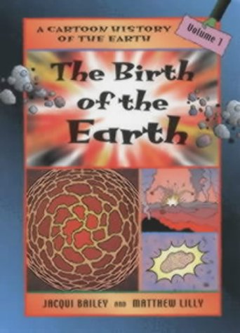 Stock image for The Birth of the Earth: v. 1 (Cartoon History of the Earth) for sale by WorldofBooks