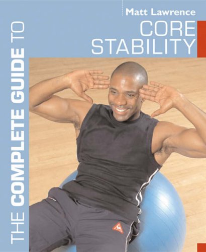 9780713653762: The Complete Guide to Core Stability (Complete Guides)