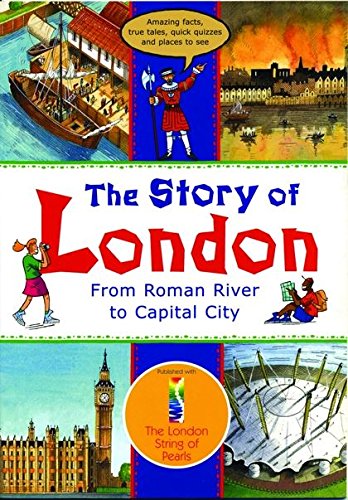 9780713653861: The Story of London: From Roman River to Capital City