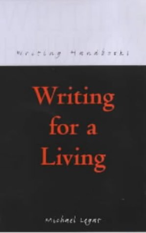 9780713653984: Writing for a Living