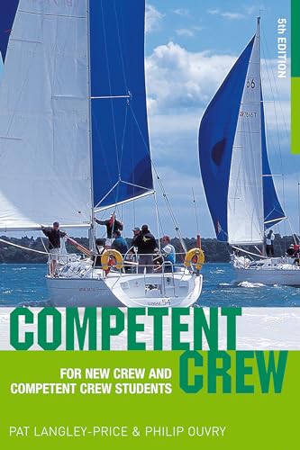 Imagen de archivo de Competent Crew: An Introduction to Practical Sailing for the RYA Competent Crew Certificate a la venta por Reuseabook