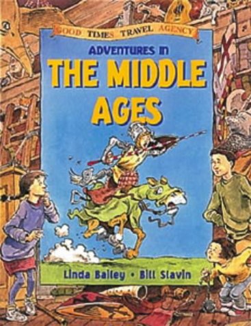 Imagen de archivo de Adventures in the Middle Ages (Good Times Travel Agency) (Good Times Travel Agency S.) a la venta por Campbell Bookstore