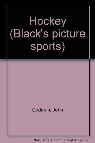 Hockey (Black's Picture Sports) (9780713655261) by Cadman, John; Cox, Chris