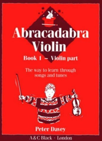 Imagen de archivo de Abracadabra Violin Bk. 1 : The Way to Learn Through Songs and Tunes a la venta por Better World Books: West