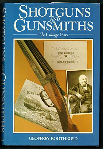 Imagen de archivo de Shotguns and Gunsmiths: The Vintage Years a la venta por ThriftBooks-Atlanta