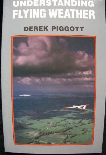 Beispielbild fr Understanding Flying Weather (Flying and Gliding) zum Verkauf von WorldofBooks
