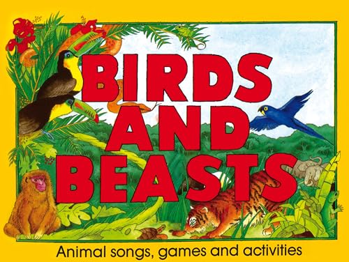 Imagen de archivo de Birds and Beasts: Animal Songs, Games and Activities/Spiral a la venta por Wonder Book