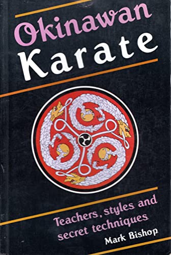Beispielbild fr Okinawan Karate: Teachers, Styles and Secret Techniques (Martial Arts) zum Verkauf von HPB-Diamond