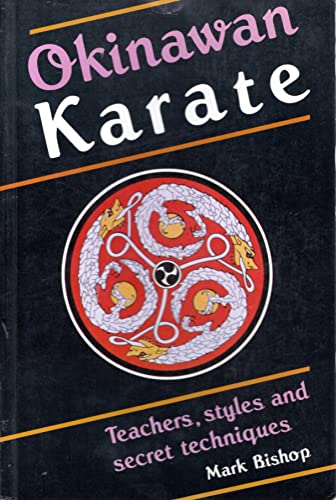 9780713656664: Okinawan Karate: Teachers' Styles and Secret Techniques (Martial Arts)