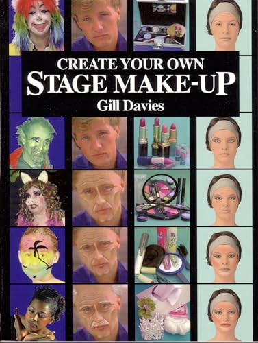 Imagen de archivo de Create Your Own Stage Make-up a la venta por Goldstone Books