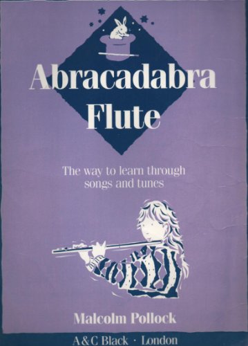 Imagen de archivo de Abracadabra Flute: The Way to Learn Through Songs and Tunes a la venta por BookHolders