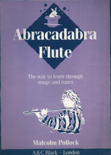 Stock image for Abracadabra Flute: The Way to Learn Through Songs and Tunes for sale by BookHolders