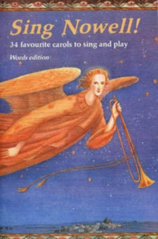 Sing Nowell: 34 Favourite Carols to Sing and Play: Words Edition (Classroom Music) (9780713657050) by Timothy Roberts