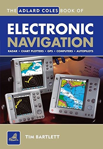 Stock image for The Adlard Coles Book of Electronic Navigation for sale by OwlsBooks