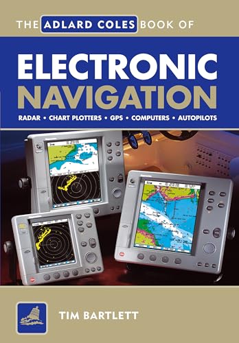 Stock image for The Adlard Coles Book of Electronic Navigation for sale by ThriftBooks-Dallas
