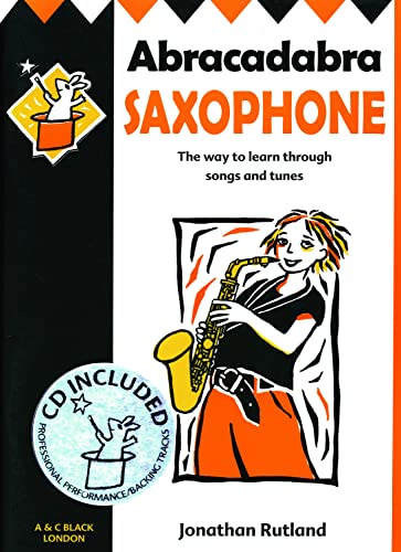 Stock image for Abracadabra Saxophone: The Way to Learn Through Songs and Tunes: Pupils Book with CD for sale by WorldofBooks