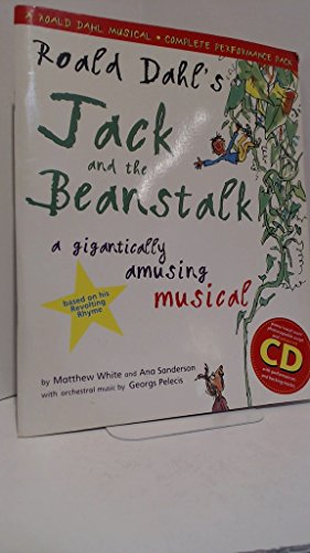 Roald Dahl's Jack and the Beanstalk Musical: A Gigantically Amusing Musical: Book and CD/CD-Rom Performance Pack (Classroom Music) (9780713658835) by White, Matthew; Sanderson, Ana; Dahl, Roald; Pelecis, Georgs