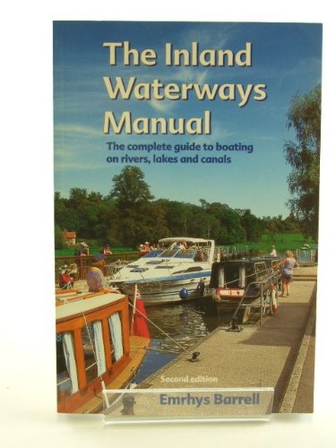 Imagen de archivo de The Inland Waterways Manual: The Complete Guide to Boating on Rivers, Lakes and Canals a la venta por WorldofBooks