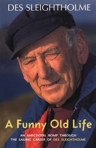 Imagen de archivo de Funny Old Life, A: An Anecdotal Romp Through the Sailing Career of Des Sleightholme a la venta por Victoria Bookshop