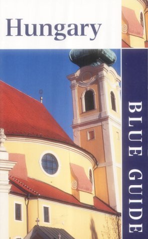 Imagen de archivo de Blue Guide Hungary (3rd edn) (Blue Guides) a la venta por WorldofBooks