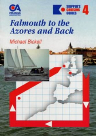 Skipper's Cruising Guides: Falmouth and the Azores and Back (9780713658958) by Bickell, Michael