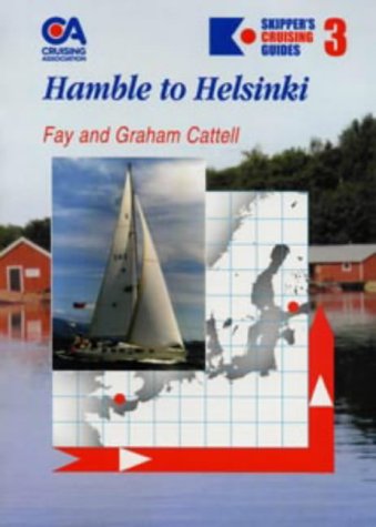 Skipper's Cruising Guides: Hamble to Helsinki (9780713658965) by Cattell, Fay; Cattell, Graham