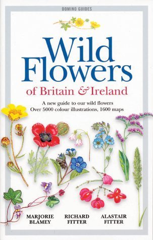 The Wild Flowers of Britain and Ireland: The Complete Guide to the British and Irish Flora (9780713659443) by Blamey, Marjorie; Fitter, Richard