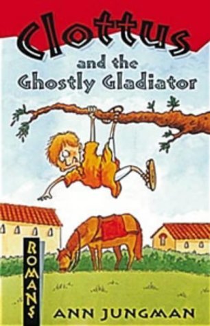 Stock image for CLOTTUS AND THE GHOSTLY GLADIATOR for sale by WorldofBooks