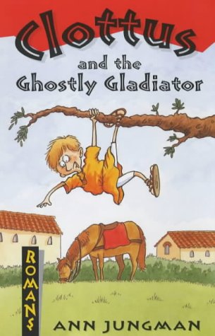Stock image for Clottus and the Ghostly Gladiator for sale by Wonder Book