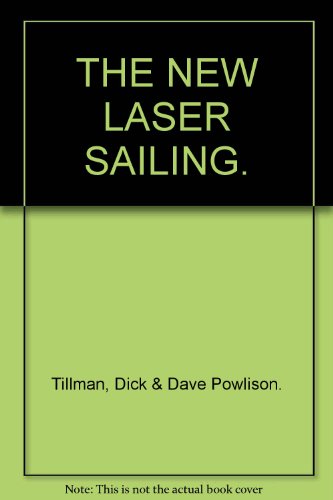 Beispielbild fr THE NEW LASER SAILING. zum Verkauf von Cambridge Rare Books