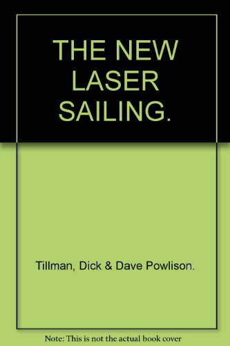 Stock image for THE NEW LASER SAILING. for sale by Cambridge Rare Books