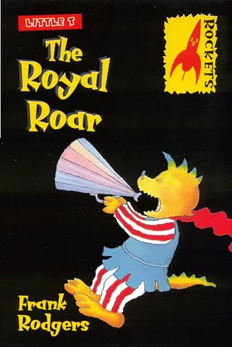 Stock image for Little T: the Royal Roar (Rockets) for sale by WorldofBooks
