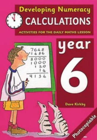 Stock image for Developing Numeracy: Calculations - Year 6 (Activities for the Daily Maths Lesson) for sale by WorldofBooks