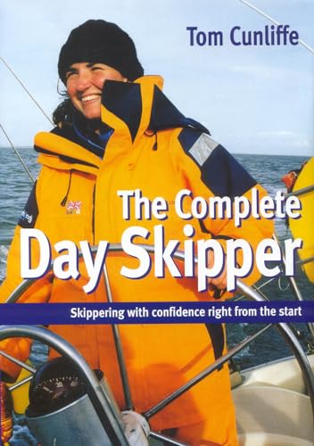 9780713660746: The Complete Day Skipper: Skippering with Confidence Right from the Start