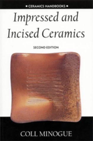 Imagen de archivo de Impressed and Incised Ceramics (Ceramics Handbooks). a la venta por Antiquariat Matthias Wagner