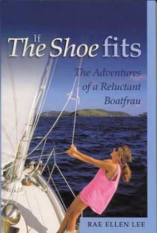 Imagen de archivo de If the Shoe Fits: The Adventures of a Reluctant Boat Frau a la venta por Victoria Bookshop