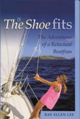 Stock image for If the Shoe Fits: The Adventures of a Reluctant Boat Frau for sale by Victoria Bookshop