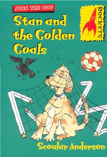 Rockets: Stan and the Golden Goals (Rockets: Stan the Dog) (9780713661446) by Anderson, Scoular