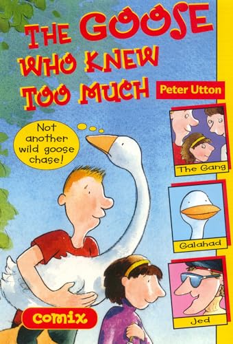 Comix: the Goose Who Knew Too Much (Comix) (9780713661767) by Peter Utton