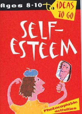 Beispielbild fr Self-Esteem: Ages 10-12 (Ideas to Go) zum Verkauf von WorldofBooks